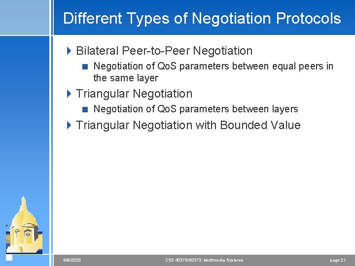Different Types of Negotiation Protocols 4 Bilateral Peer-to-Peer Negotiation < Negotiation of Qo. S