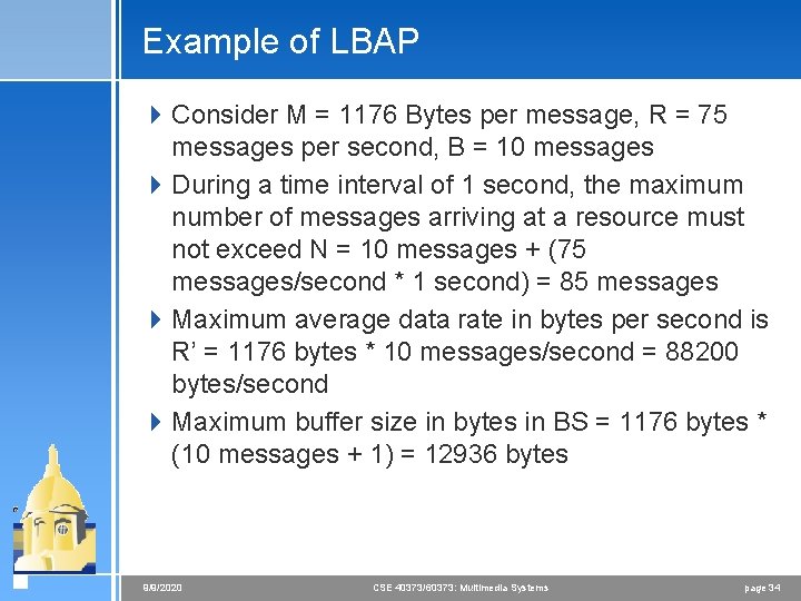 Example of LBAP 4 Consider M = 1176 Bytes per message, R = 75