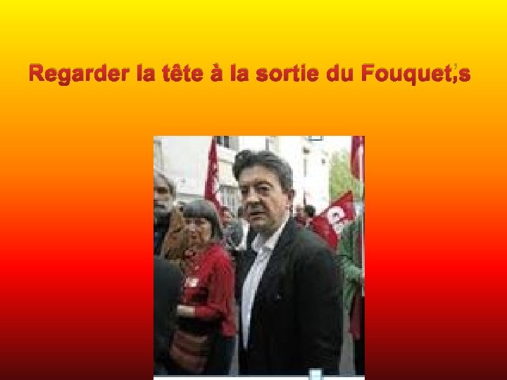 Regarder la tête à la sortie du Fouquet’s 