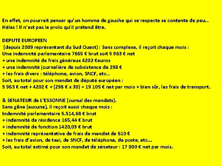 En effet, on pourrait penser qu’un homme de gauche qui se respecte se contente