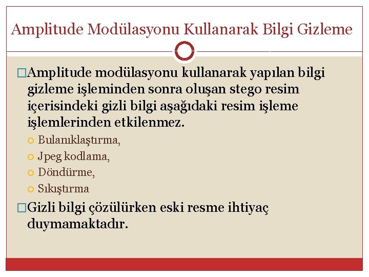 Amplitude Modülasyonu Kullanarak Bilgi Gizleme �Amplitude modülasyonu kullanarak yapılan bilgi gizleme işleminden sonra oluşan