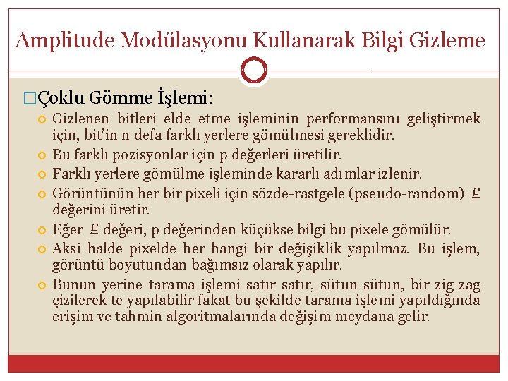 Amplitude Modülasyonu Kullanarak Bilgi Gizleme �Çoklu Gömme İşlemi: Gizlenen bitleri elde etme işleminin performansını