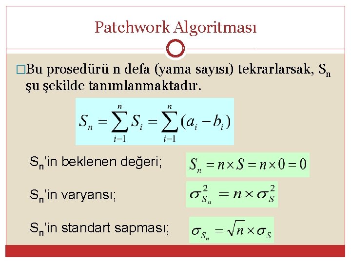 Patchwork Algoritması �Bu prosedürü n defa (yama sayısı) tekrarlarsak, Sn şu şekilde tanımlanmaktadır. Sn’in