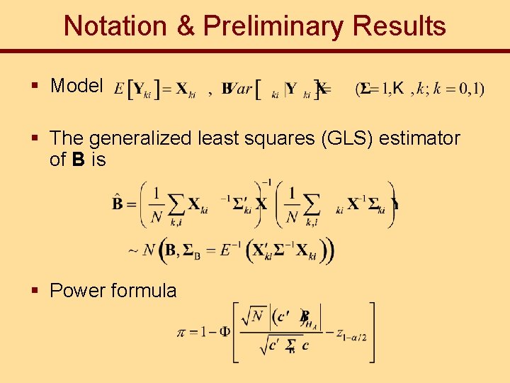 Notation & Preliminary Results § Model § The generalized least squares (GLS) estimator of