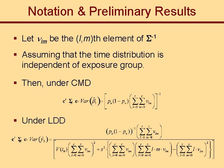Notation & Preliminary Results § Let lm be the (l, m)th element of -1