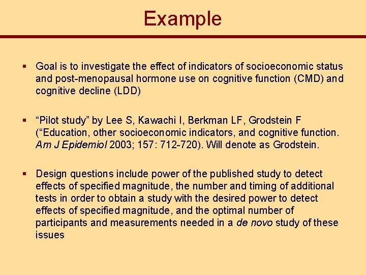 Example § Goal is to investigate the effect of indicators of socioeconomic status and