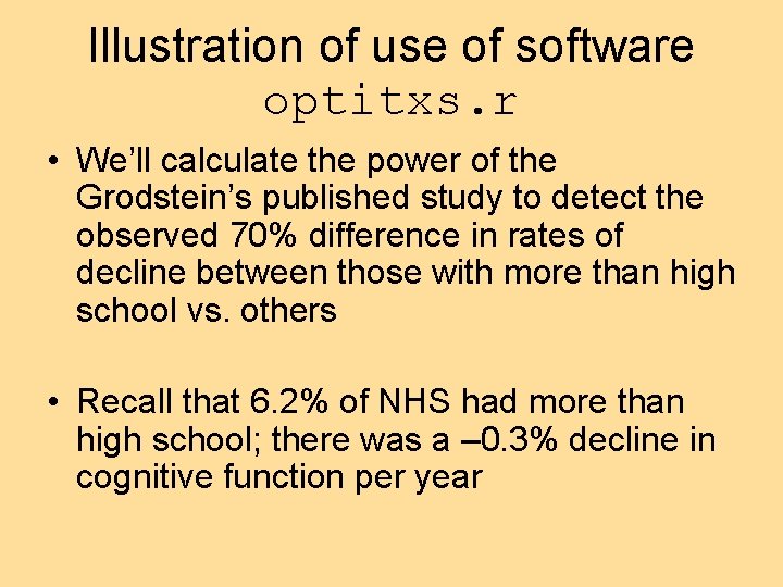 Illustration of use of software optitxs. r • We’ll calculate the power of the