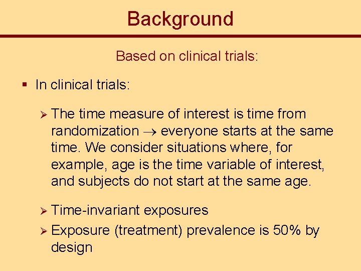 Background Based on clinical trials: § In clinical trials: Ø The time measure of