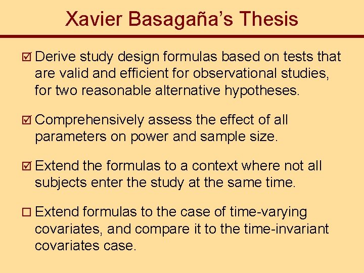Xavier Basagaña’s Thesis þ Derive study design formulas based on tests that are valid