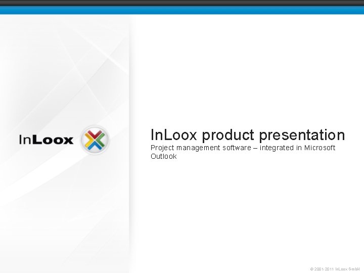 In. Loox product presentation Project management software – integrated in Microsoft Outlook © 2001