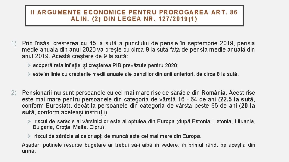 I I ARGUM ENTE ECONOMICE PENTRU PROROGAREA ART. 86 ALIN. (2) DIN LEGEA NR.