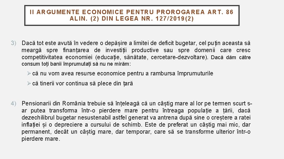 I I ARGUM ENTE ECONOMICE PENTRU PROROGAREA ART. 86 ALIN. (2) DIN LEGEA NR.
