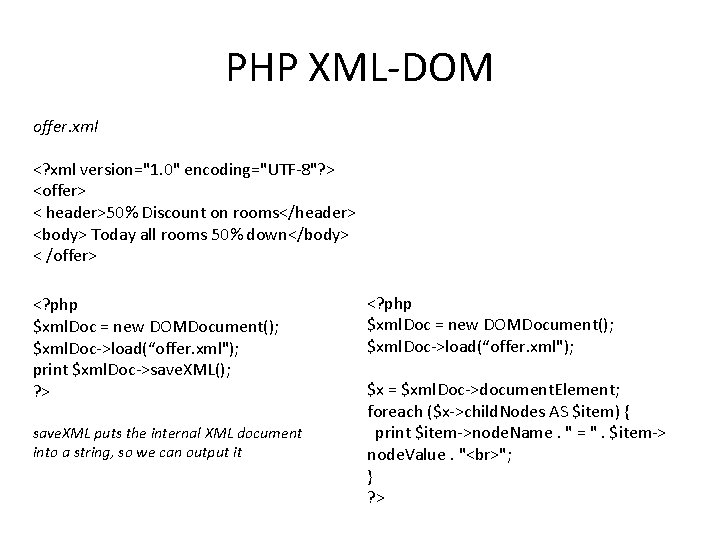 PHP XML-DOM offer. xml <? xml version="1. 0" encoding="UTF-8"? > <offer> < header>50% Discount