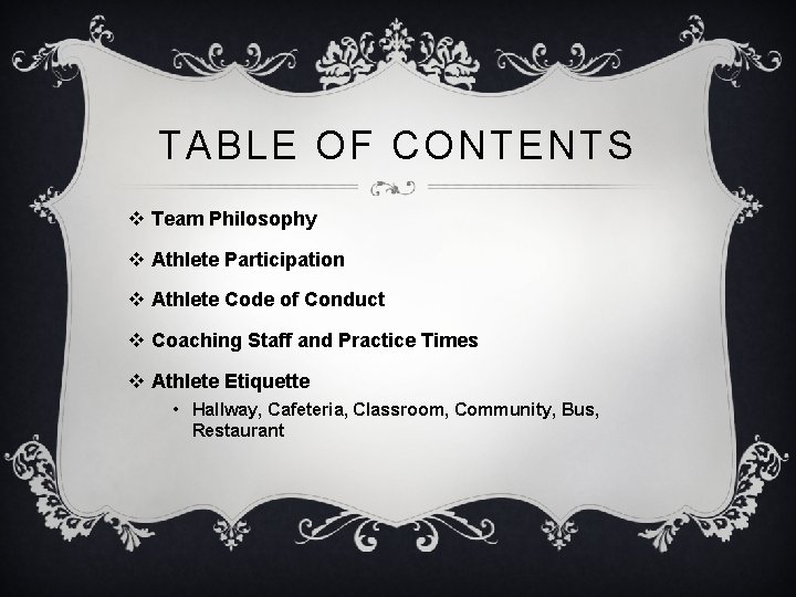 TABLE OF CONTENTS v Team Philosophy v Athlete Participation v Athlete Code of Conduct TABLE OF CONTENTS v Team Philosophy v Athlete Participation v Athlete Code of Conduct