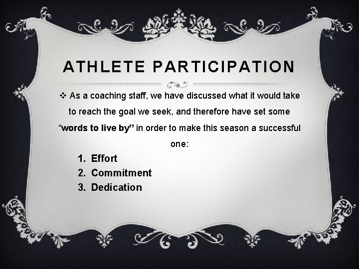 ATHLETE PARTICIPATION v As a coaching staff, we have discussed what it would take