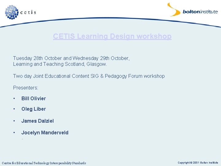 CETIS Learning Design workshop Tuesday 28 th October and Wednesday 29 th October, Learning