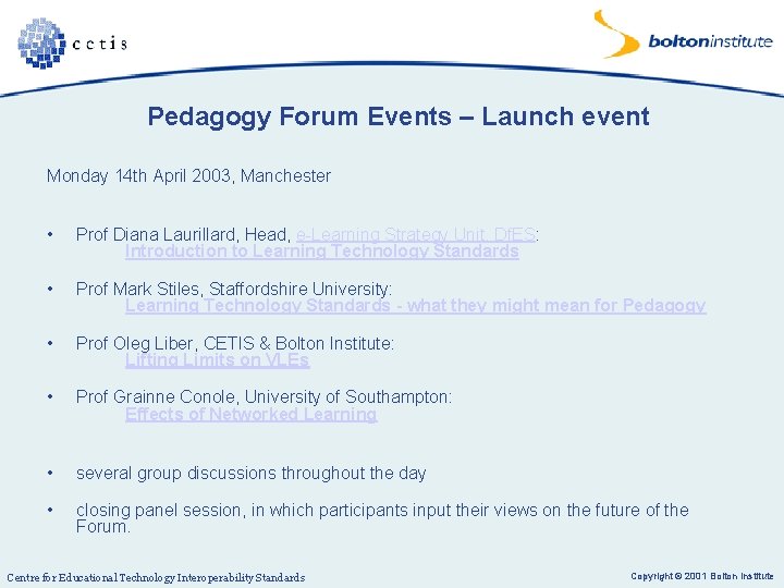 Pedagogy Forum Events – Launch event Monday 14 th April 2003, Manchester • Prof