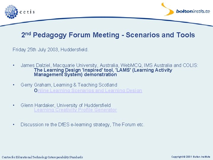 2 nd Pedagogy Forum Meeting - Scenarios and Tools Friday 25 th July 2003,