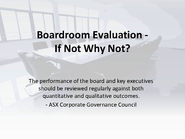 Boardroom Evaluation - If Not Why Not? The performance of the board and key