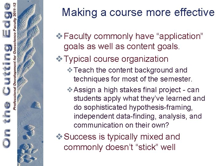 Making a course more effective v Faculty commonly have “application” goals as well as