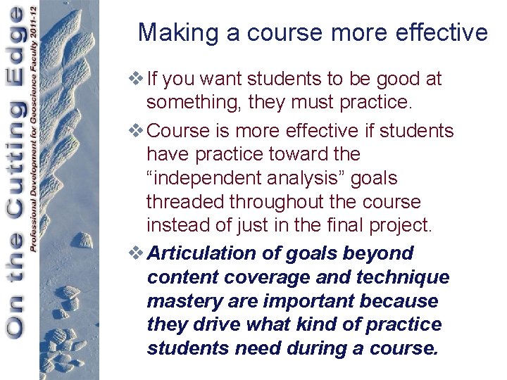 Making a course more effective v If you want students to be good at