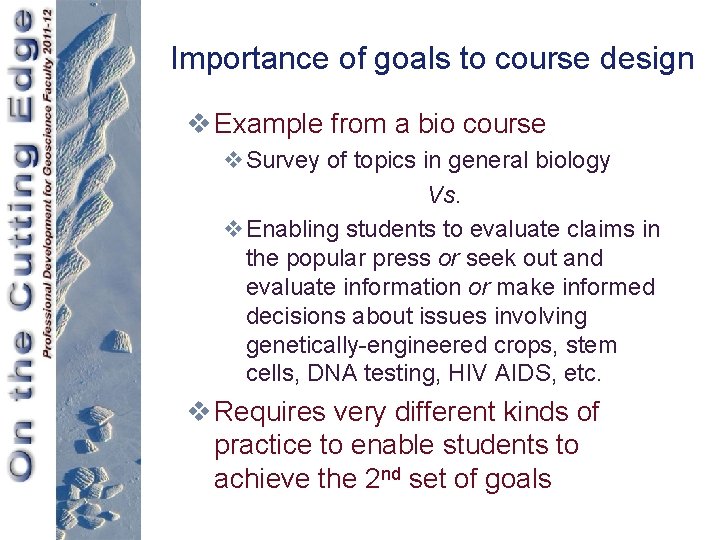 Importance of goals to course design v Example from a bio course v. Survey
