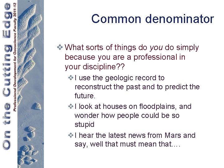 Common denominator v What sorts of things do you do simply because you are