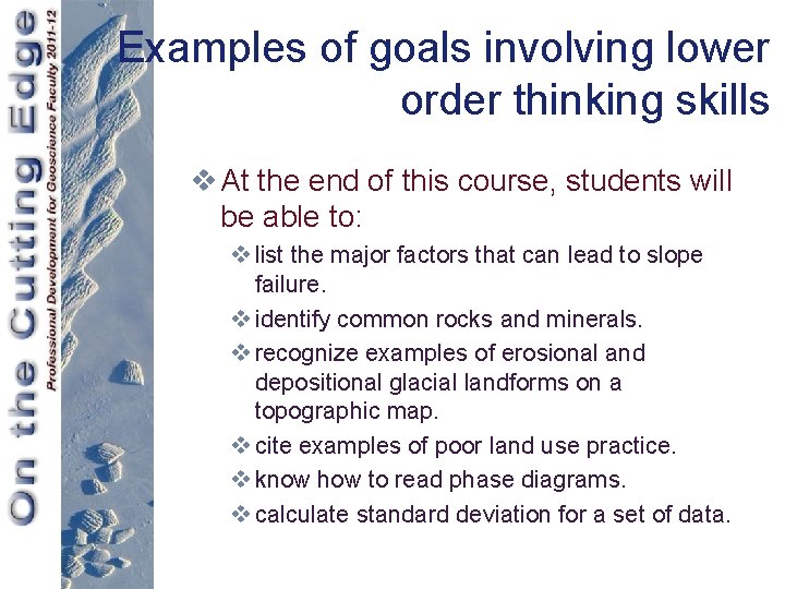 Examples of goals involving lower order thinking skills v At the end of this