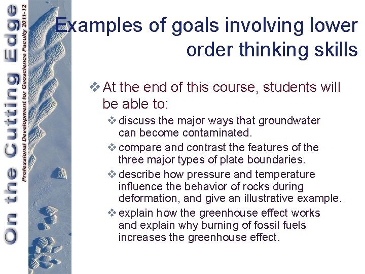 Examples of goals involving lower order thinking skills v At the end of this