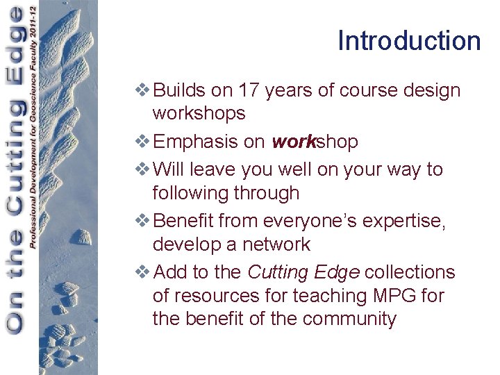 Introduction v Builds on 17 years of course design workshops v Emphasis on workshop
