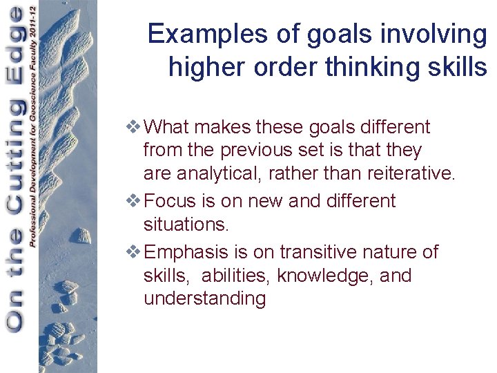Examples of goals involving higher order thinking skills v What makes these goals different