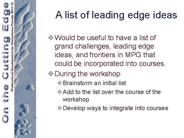 A list of leading edge ideas v Would be useful to have a list