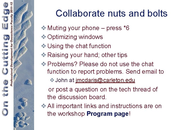 Collaborate nuts and bolts v Muting your phone – press *6 v Optimizing windows