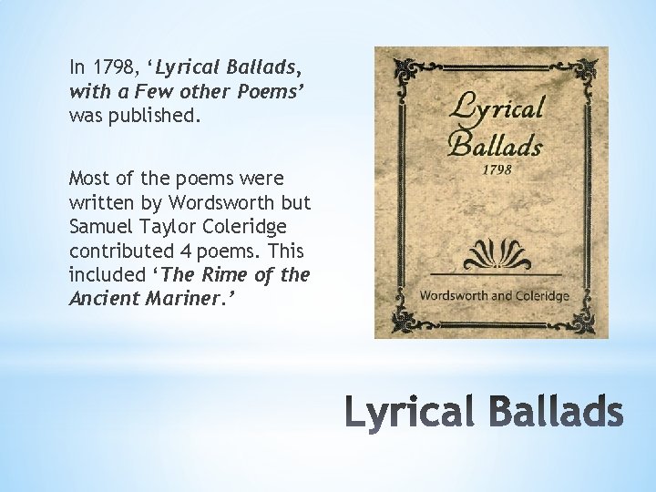 In 1798, ‘Lyrical Ballads, with a Few other Poems’ was published. Most of the