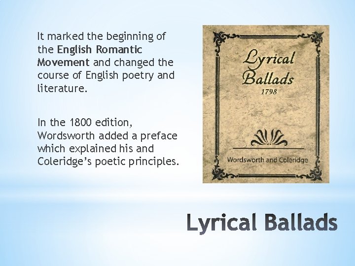 It marked the beginning of the English Romantic Movement and changed the course of