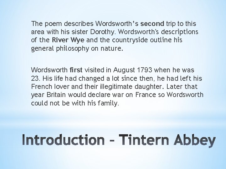 The poem describes Wordsworth’s second trip to this area with his sister Dorothy. Wordsworth's