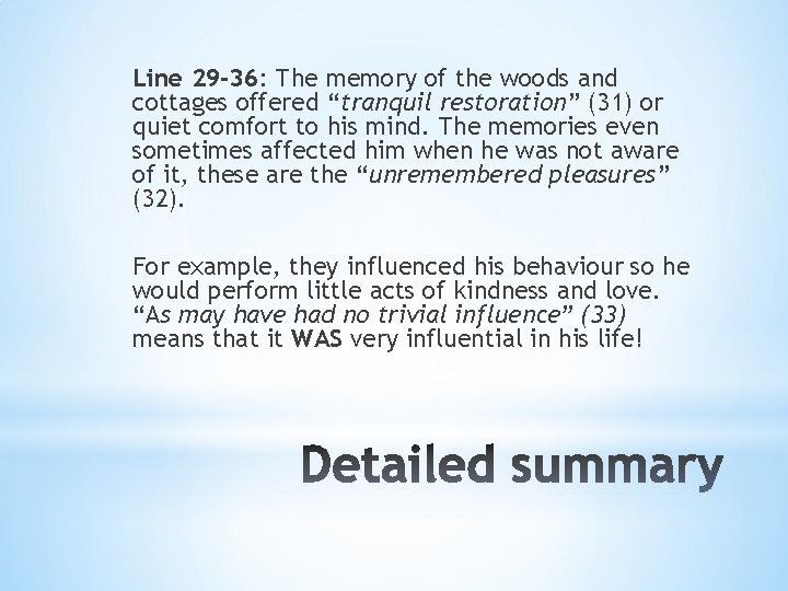 Line 29 -36: The memory of the woods and cottages offered “tranquil restoration” (31)