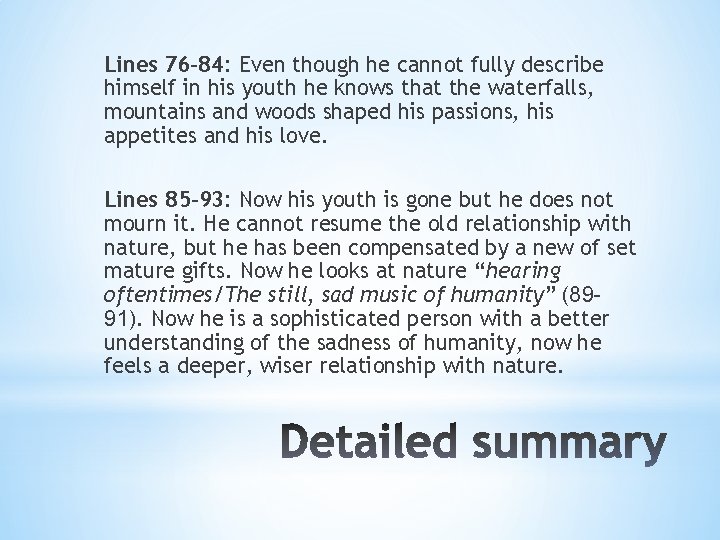 Lines 76 -84: Even though he cannot fully describe himself in his youth he