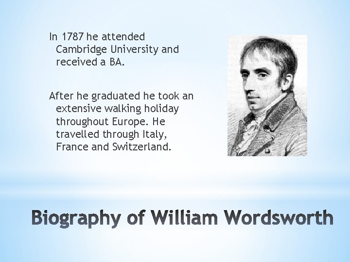 In 1787 he attended Cambridge University and received a BA. After he graduated he