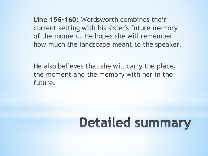 Line 156 -160: Wordsworth combines their current setting with his sister's future memory of