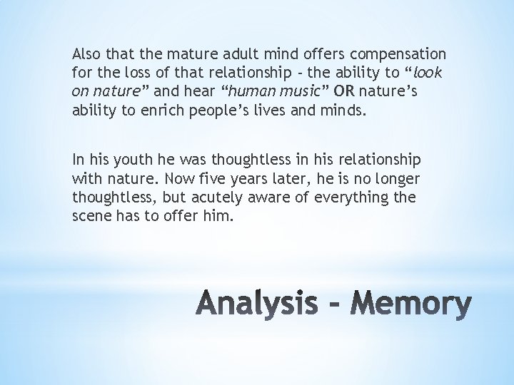 Also that the mature adult mind offers compensation for the loss of that relationship