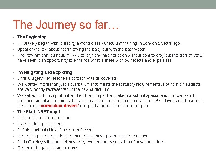 The Journey so far… • The Beginning • Mr Blakely began with ‘creating a The Journey so far… • The Beginning • Mr Blakely began with ‘creating a