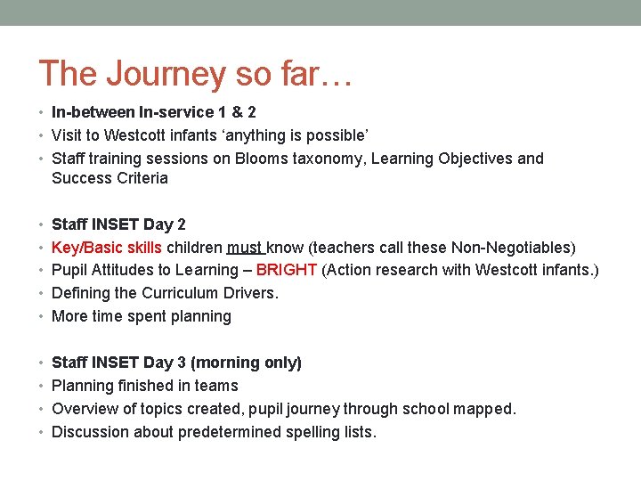 The Journey so far… • In-between In-service 1 & 2 • Visit to Westcott The Journey so far… • In-between In-service 1 & 2 • Visit to Westcott