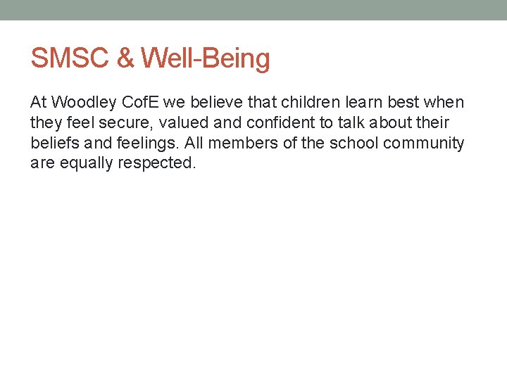 SMSC & Well-Being At Woodley Cof. E we believe that children learn best when SMSC & Well-Being At Woodley Cof. E we believe that children learn best when