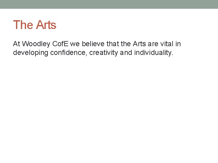 The Arts At Woodley Cof. E we believe that the Arts are vital in The Arts At Woodley Cof. E we believe that the Arts are vital in