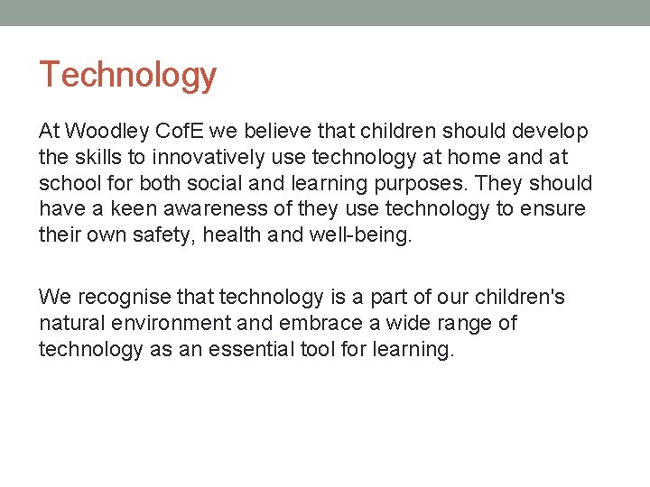 Technology At Woodley Cof. E we believe that children should develop the skills to Technology At Woodley Cof. E we believe that children should develop the skills to