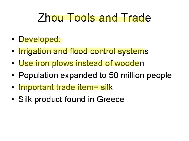 Zhou Tools and Trade • • • Developed: Irrigation and flood control systems Use