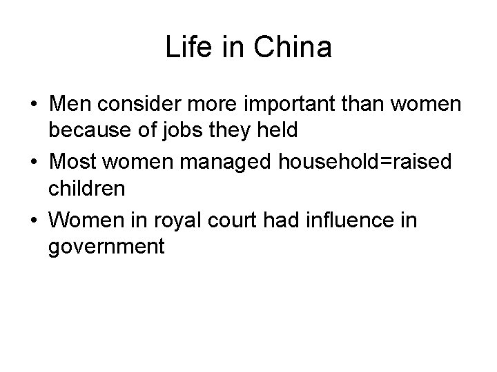 Life in China • Men consider more important than women because of jobs they