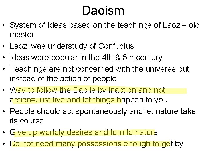 Daoism • System of ideas based on the teachings of Laozi= old master •