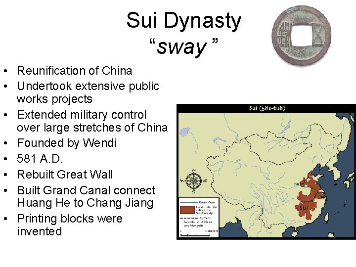 Sui Dynasty “sway ” • Reunification of China • Undertook extensive public works projects